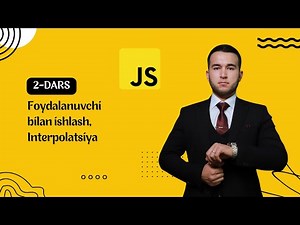 2-dars. Foydalanuvchi bilan ishlash, Interpolatsiya #javascript