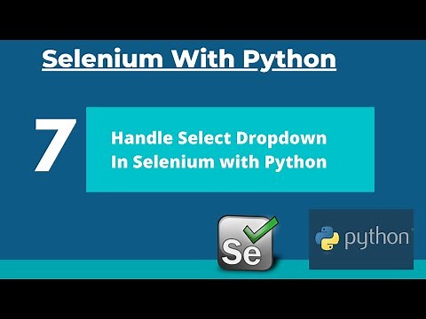 #7 How To Handle Dropdown with Select In Selenium With Python- Selenium Webdriver Tutorial Python