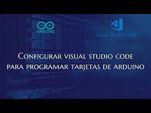 Configurar Visual Studio Code para programar Arduino