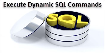 Execute Dynamic SQL commands in SQL Server