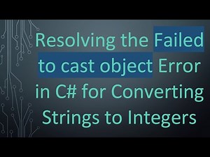 Resolving the Failed to cast object Error in C# for Converting Strings to Integers