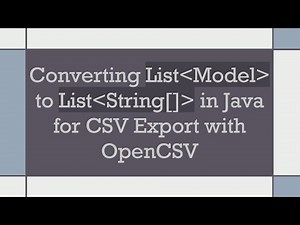 Converting List Model to List String[] in Java for CSV Export with OpenCSV