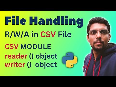 CSV File Handling in Python - Read, Write, Append in CSV File, CSV Module - Reader / Writer Object