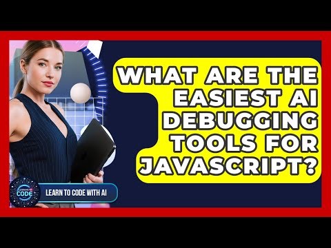 What Are The Easiest AI Debugging Tools For JavaScript? - Learning To Code With AI