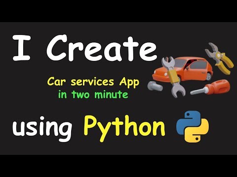 I CREATE CAR SERVICES APP IN 2 MIN USING PYTHON & LEARN PYTHON BY BUILDING SIMPLE PROJECTS
