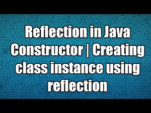 Reflection in Java Constructor | Creating class instance using reflection