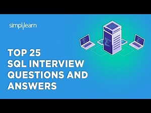 Top 25 SQL Interview Questions And Answers|SQL Support Interview Questions And Answers| Simplilearn