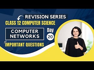 Day 20 - Computer Networks | Important Questions | Class 12 Computer Science