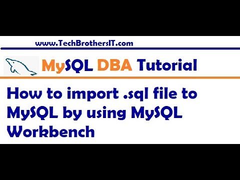 How to import SQL file to MySQL by using MySQL Workbench - MySQL DBA Tutorial