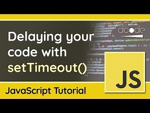 Delaying your JavaScript code with the setTimeout() function