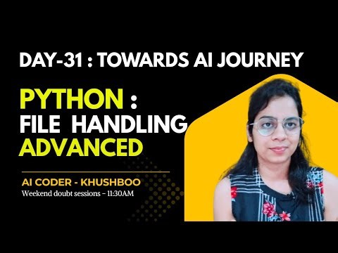 Day 31: Python File Handling Advanced Tutorial | Step by Step Examples | Complete AI Journey