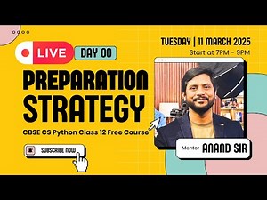 Day 00 | CS Python Class 12 | Orientation Session | Preparation Strategy