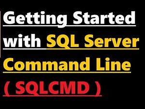 Getting Started with SQL Server command line ( sqlcmd )