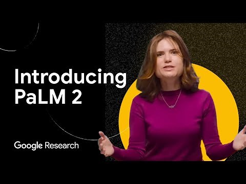 Introducing PaLM 2, Google’s next generation large language model | Research Bytes