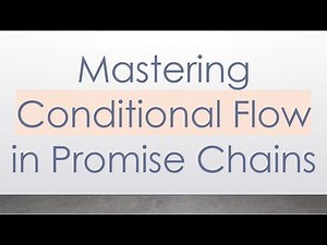 Mastering Conditional Flow in Promise Chains