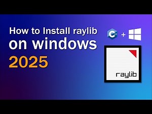 Easiest Way to Install Raylib on Windows (2025)