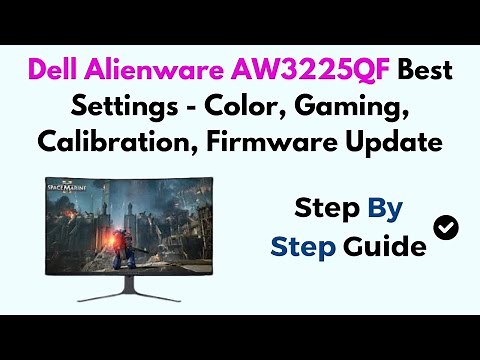 Dell Alienware AW3225QF Best Settings - Color, Gaming, Calibration, Firmware Update
