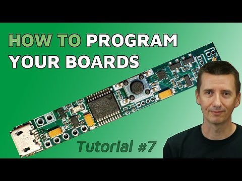 Tutorial #7: How to Write Software And Program Your Board - Step by Step