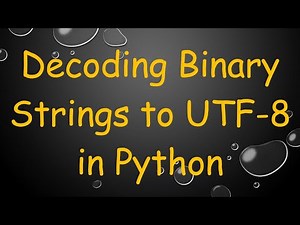 Decoding Binary Strings to UTF-8 in Python
