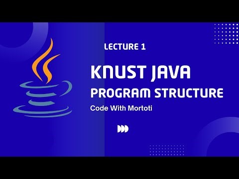 Java Program Structure Explained | KNUST Java Tutorial #1 | Code with Mortoti