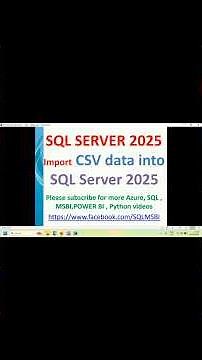 SQL 2025 Tutorials | Load CSV file into SQL 2025 | import csv in sql