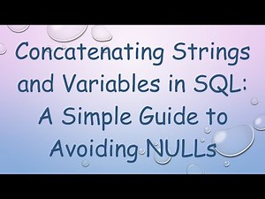 Concatenating Strings and Variables in SQL: A Simple Guide to Avoiding NULLs