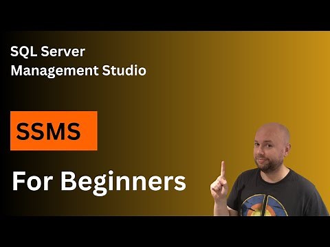 SQL Server Management Studio (SSMS) - Tutorial for Beginners