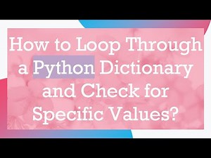 How to Loop Through a Python Dictionary and Check for Specific Values?