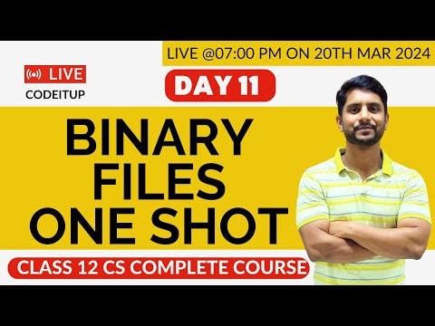 Day 11 | CS Python Class 12 | Chapter 04 | Python Data File Handling | Binary Files | One Shot
