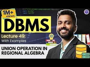 Lec-55: Union Operation in Relational Algebra | Database Management System