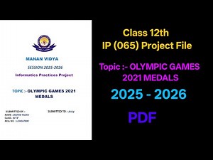 Class 12 IP Project File 2025-26 | Olympic Games 2021 Medals | Complete Project with PDF #ip #pdf