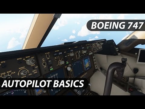 Boeing 747 Autopilot Basics - Microsoft Flight Simulator - Tutorial - How to use the Autopilot