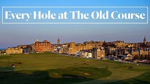 Every Hole at The Old Course at St. Andrews