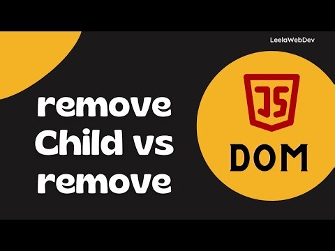 33. removeChild vs remove method for removing HTML element in DOM and its difference - DOM