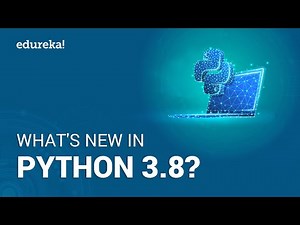 What's New In Python 3.8? | Python 3.8 New Features | Python Tutorial | Edureka