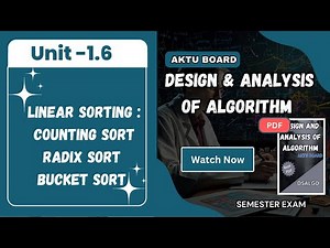 Unit 1.6: Linear Sorting|Counting Sort | Radix Sort | Bucket Sort : Design and Analysis of Algorithm