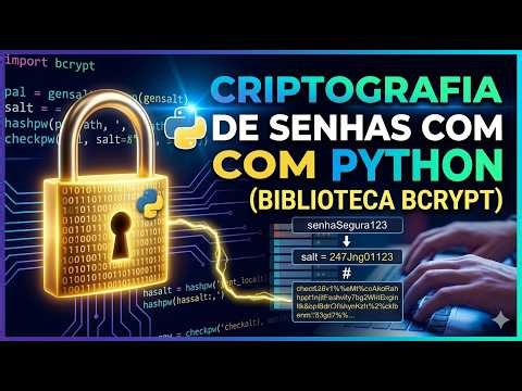 PARE de salvar senhas errado! Criptografia Profissional com Python (Bcrypt)