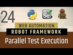 Part 24- Parallel Test Execution in Robot Framework | Selenium with Python