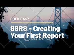 SSRS - Creating Your First Report