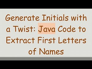 Generate Initials with a Twist: Java Code to Extract First Letters of Names