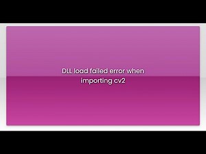 DLL load failed error when importing cv2