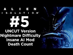 Alien: Isolation - UNCUT Walkthrough - Nightmare Difficulty + Insane AI Mod - Part 5