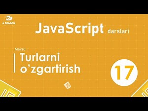 017. Turlarni o'zgartirish | JavaScript darslari | O'zbek tilida