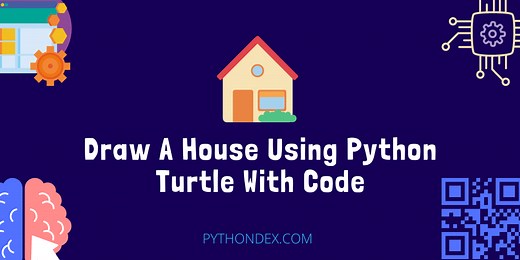 Draw A House Using Python Turtle - Pythondex