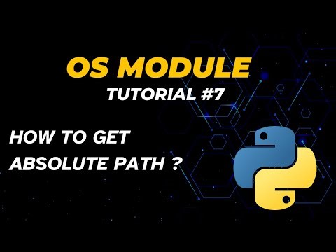 How to get the absolute path (Full Path) | Tutorial - 7 | Full Path | OS Module | Python