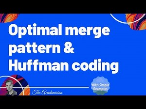 [Algo 18] Optimal merge pattern and Huffman coding
