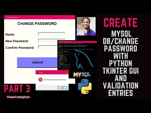How To Connect to MYSQL DB With PYTHON TKINTER GUI To CHANGE PASSWORD/Validation Entries||PART 3