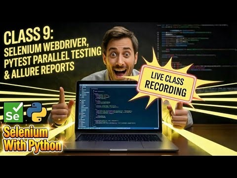 Python Class 9 LIVE: Selenium WebDriver Basics, Pytest Parallel Testing & Allure Reports