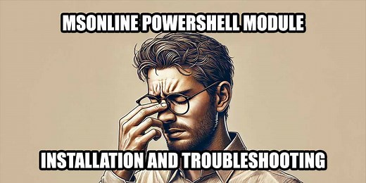 MSOnline Module - Installation and Troubleshooting - Easy365Manager