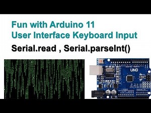 Fun with Arduino 11 Keyboard Input via Serial Read and ParseInt